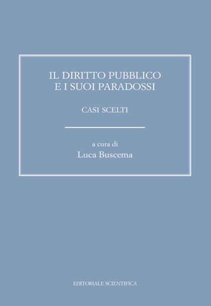Il diritto pubblico e i suoi paradossi. Casi scelti - copertina