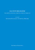 Gli enti religiosi. Tra diritto speciale, diritto comune e mercati