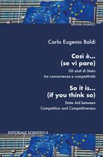 Così è... (se vi pare). Gli aiuti di Stato tra concorrenza e competitività. Ediz. italiana e inglese