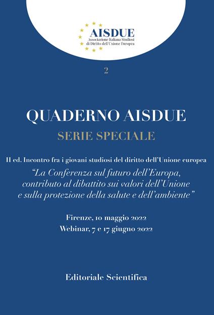 Quaderno AISDUE (2022). Vol. 2: Serie speciale. La conferenza sul futuro dell'Europa, contributo al dibattito sui valori dell'Unione e sulla protezione della salute e dell'ambiente. - copertina