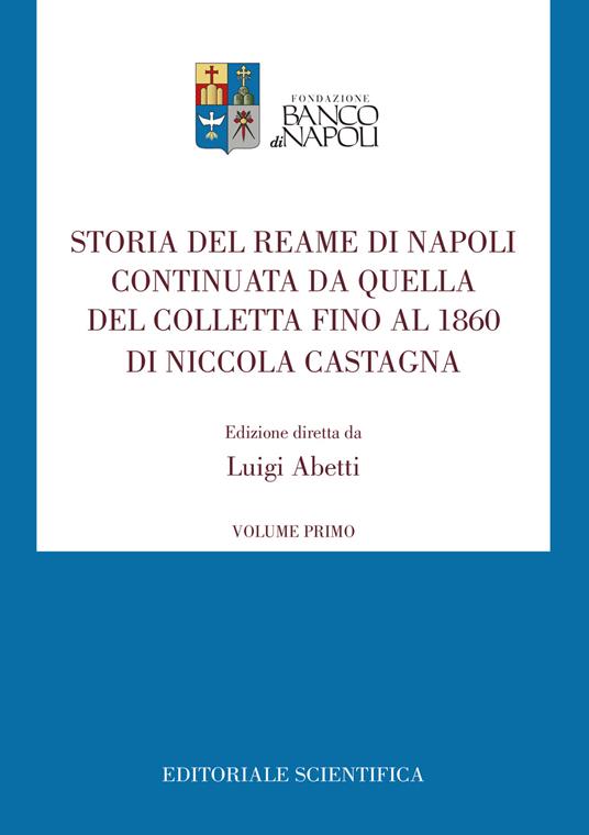 Storia del Reame di Napoli continuata da quella del Colletta fino al 1860 di Niccola Castagna. Vol. 1 - copertina