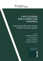 L' attuazione della procura europea. I nuovi assetti dello spazio europeo di libertà, sicurezza e giustizia