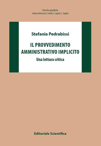 Il provvedimento amministrativo implicito. Una lettura critica - Stefania Pedrabissi - copertina