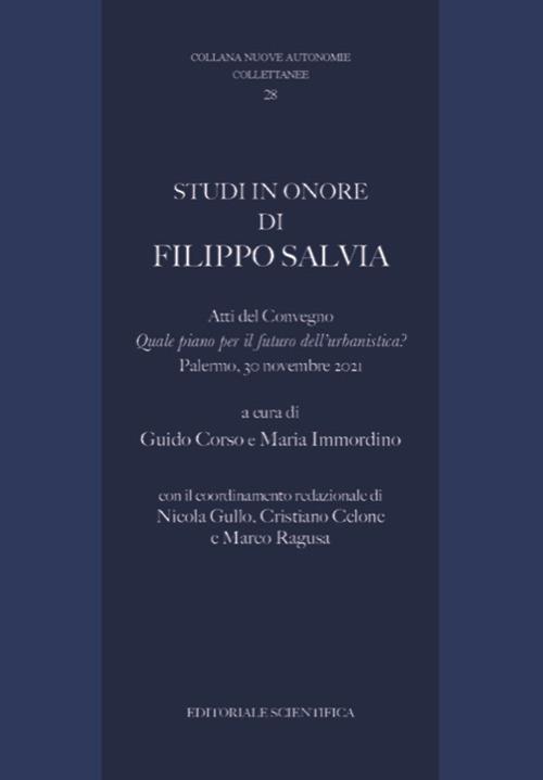 Studi in onore di Filippo Salvia. Atti de Convegno «Quale piano per il futuro dell'urbanistica?»" (Palermo, 30 novembre 2021) - copertina