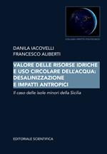 Valore delle risorse idriche e uso circolare dell'acqua: desalinizzazione e impatti antropici. Il caso delle isole minori della Sicilia