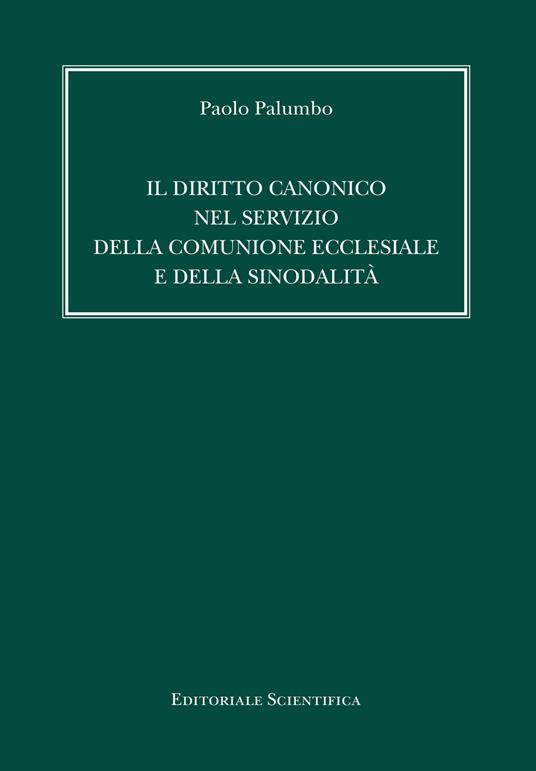 Il diritto canonico nel servizio della comunione ecclesiale e della sinodalità - Paolo Palumbo - copertina