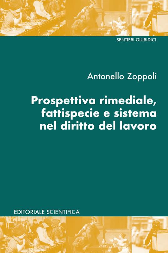 Prospettiva rimediale, fattispecie e sistema nel diritto del lavoro - Antonello Zoppoli - copertina