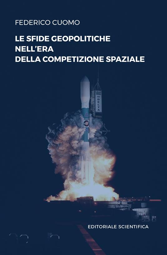 Le sfide geopolitiche nell'era della competizione spaziale - Federico Cuomo - copertina