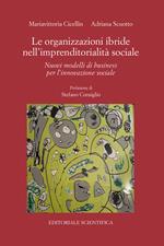 Le organizzazioni ibride nell'imprenditorialità sociale. Nuovi modelli di business per l'innovazione sociale