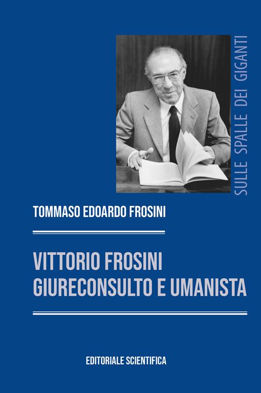 Vittorio Frosini, giureconsulto e umanista - Tommaso Edoardo Frosini - copertina