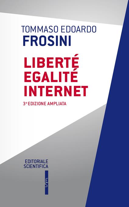 Liberté egalité Internet. Ediz. ampliata - Tommaso Edoardo Frosini - copertina