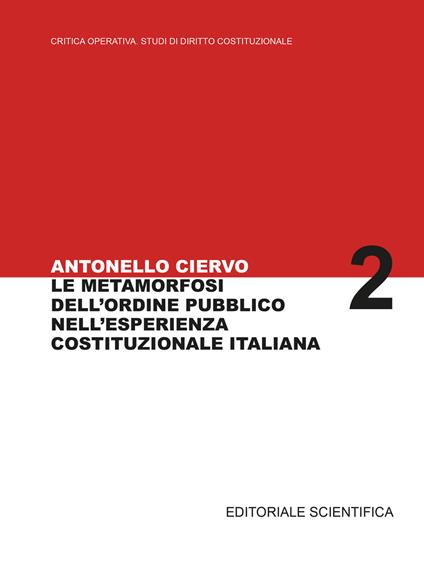 La metamorfosi dell'ordine pubblico nell'esperienza costituzionale italiana - Antonello Ciervo - copertina
