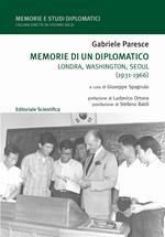 Memorie di un diplomatico. Londra, Washington, Seoul (1931-1966)