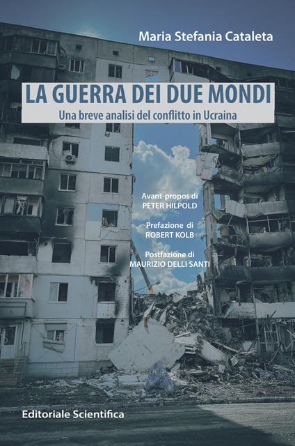 La guerra dei due mondi. Una breve analisi del conflitto in Ucraina - Maria Stefania Cataleta - copertina