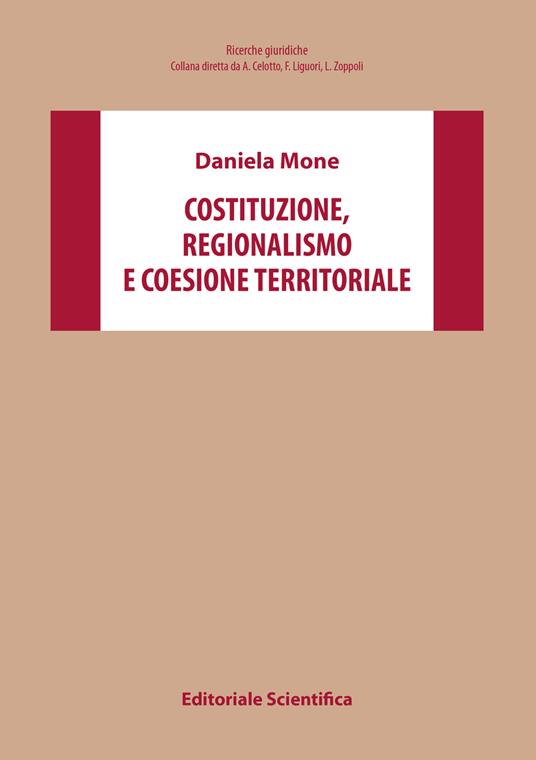 Costituzione, regionalismo e coesione territoriale - Daniela Mone - copertina