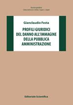 Profili giuridici del danno all'immagine della pubblica amministrazione