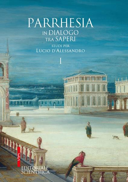 Parrhesia, in dialogo tra saperi. Studi per Lucio d'Alessandro - copertina