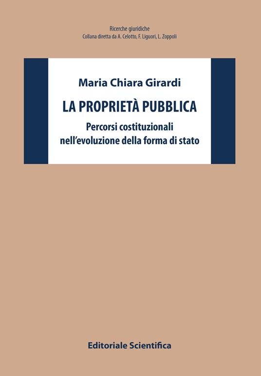 La proprietà pubblica. Percorsi costituzionali nell'evoluzione della forma di stato - Maria Chiara Girardi - copertina