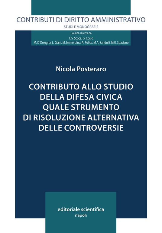 Contributo allo studio della difesa civica quale strumento di risoluzione alternativa delle controversie - Nicola Posteraro - copertina