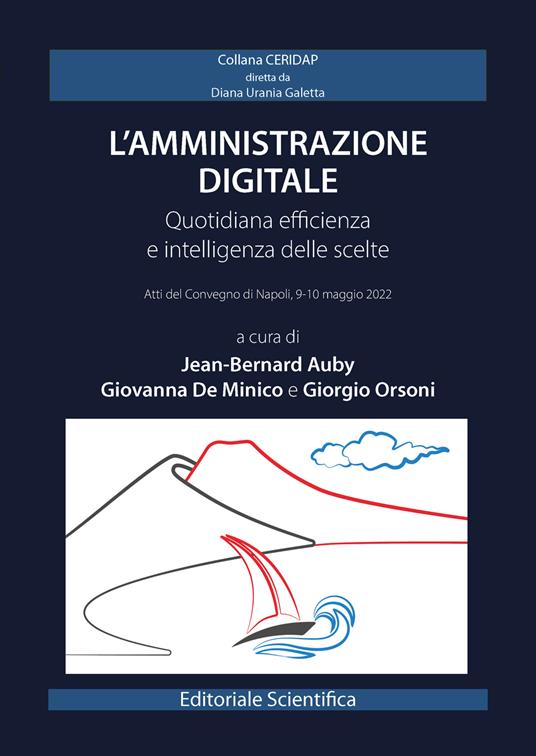 L'amministrazione digitale. Quotidiana efficienza e intelligenza delle scelte - copertina