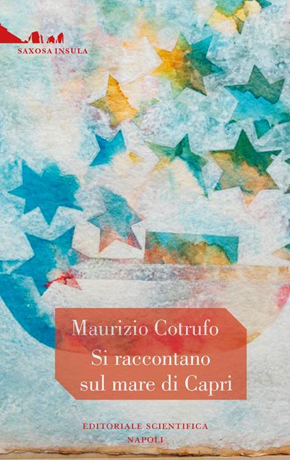Si raccontano sul mare di Capri - Maurizio Cotrufo - copertina
