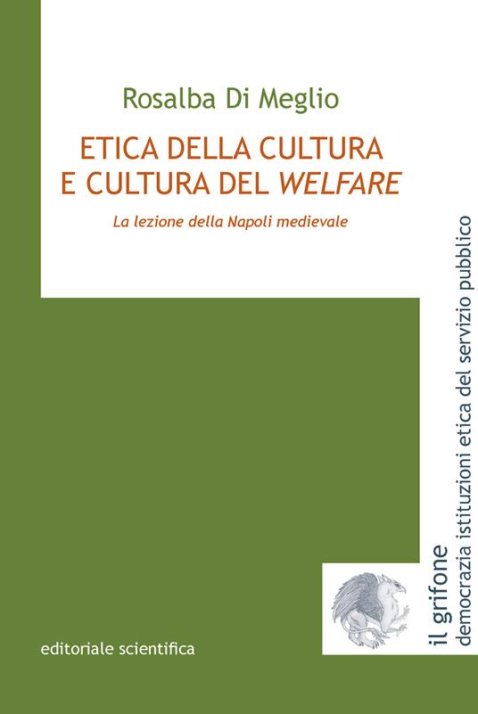 Etica della cultura e cultura del welfare. La lezione della Napoli medievale - copertina