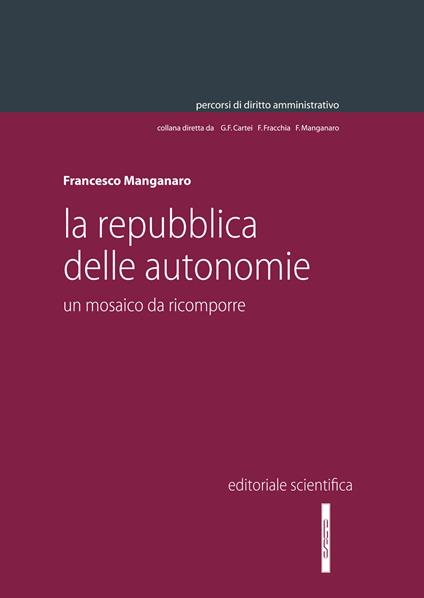 La repubblica delle autonomie. Un mosaico da ricomporre - Francesco Manganaro - copertina