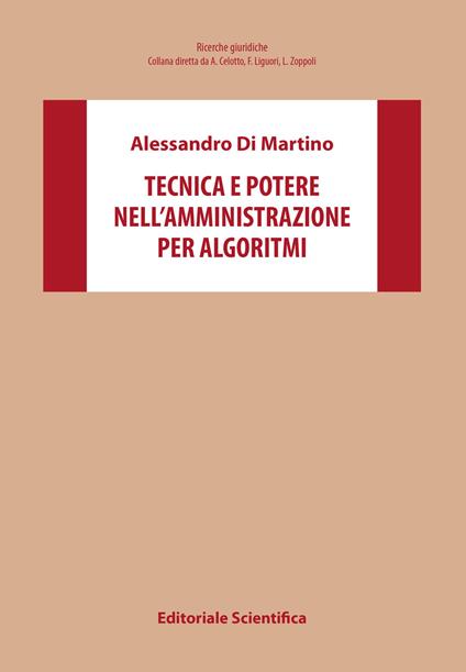 Tecnica e potere nell'amministrazione per algoritmi - Alessandro Di Martino - copertina