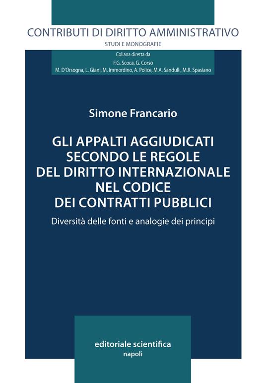Gli appalti aggiudicati secondo le regole del diritto internazionale nel codice dei contratti pubblici - Simone Francario - copertina