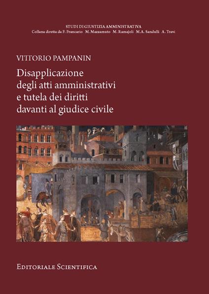 Disapplicazione degli atti amministrativi e tutela dei diritti davanti al giudice civile - Vittorio Pampanin - copertina