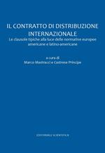 Il contratto di distribuzione internazionale. Le clausole tipiche alla luce delle normative europee americane e latino americane