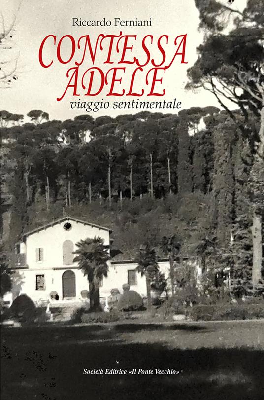 Contessa Adele. Viaggio sentimentale - Riccardo Ferniani - copertina