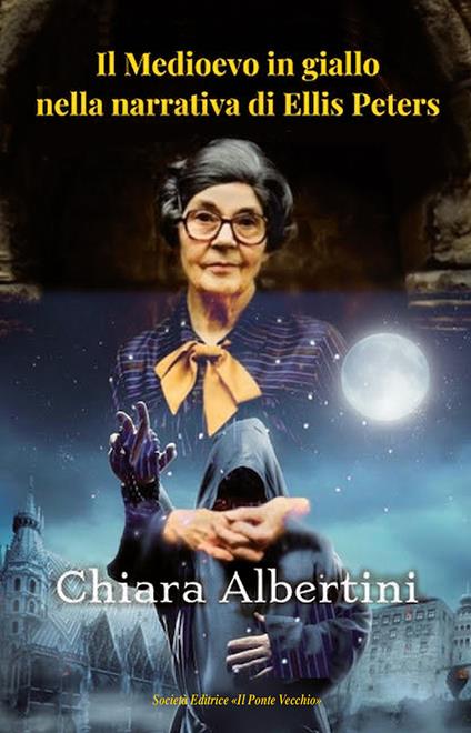 Il medioevo in giallo nella narrativa di Ellis Peters - Chiara Albertini - copertina