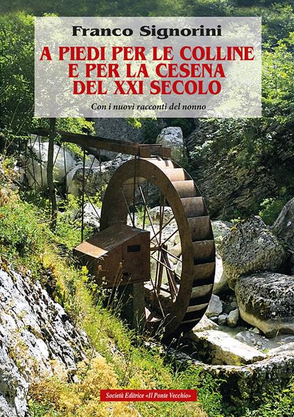 A piedi per le colline e per la Cesena del XXI secolo - Franco Signorini - copertina