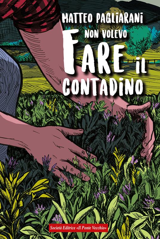 Non volevo fare il contadino - Matteo Pagliarani - copertina