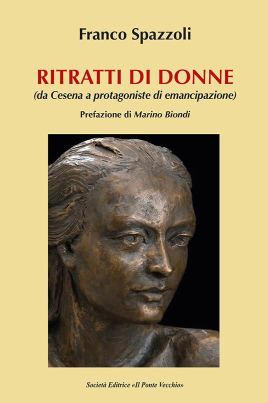 Ritratti di donne. Da Cesena all'emancipazione - Franco Spazzoli - copertina