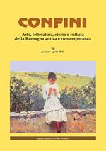 Confini. Arte, letteratura, storia e cultura della Romagna antica e contemporanea. Vol. 70