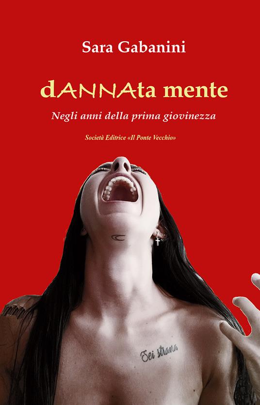 dANNAta mente. Negli anni della prima giovinezza - Sara Gabanini - copertina