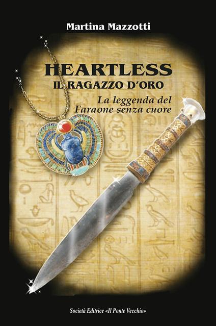 Heartless. Il ragazzo d'oro. La leggenda del Faraone senza cuore - Martina Mazzotti - copertina