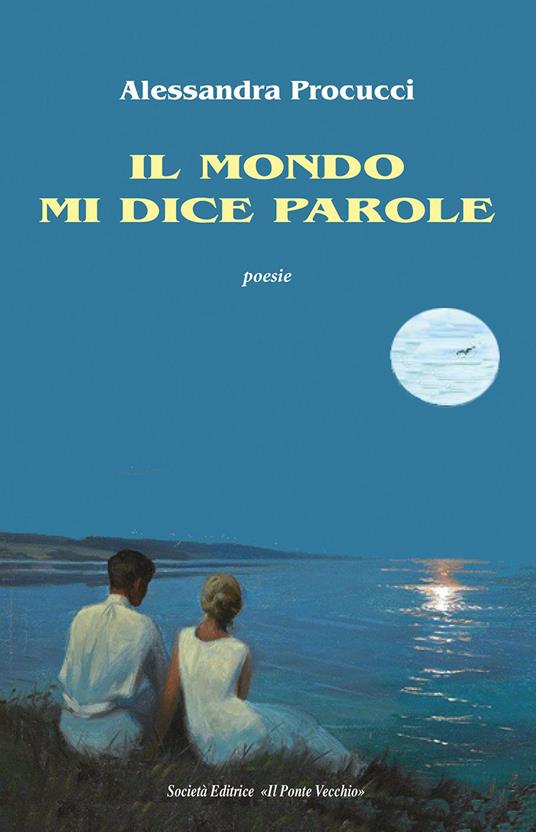 Il mondo mi dice parole - Alessandra Procucci - copertina