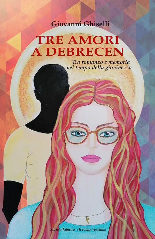 Tre amori a Debrecen - Giovanni Ghiselli - copertina