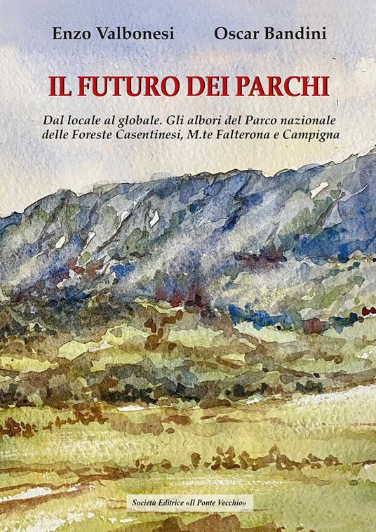 Il futuro dei parchi - Oscar Bandini,Enzo Valbonesi - copertina