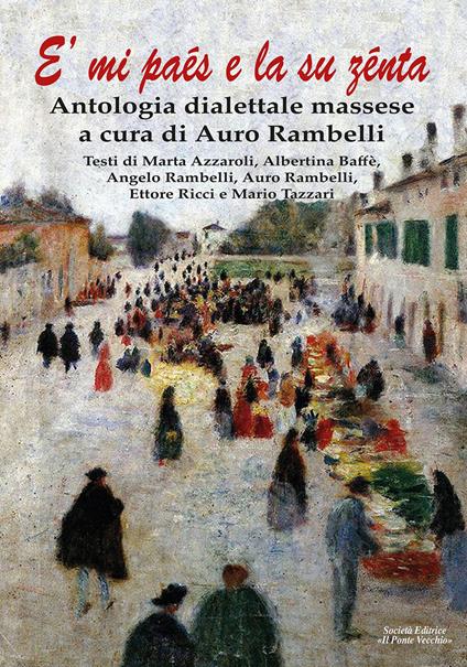 E'mi paés e la su zénta. Antologia dialettale massese - copertina