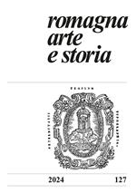 Romagna arte e storia (2023). Vol. 127
