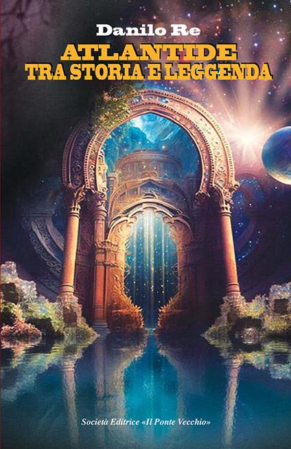 Atlantide tra storia e leggenda - Danilo Re - copertina