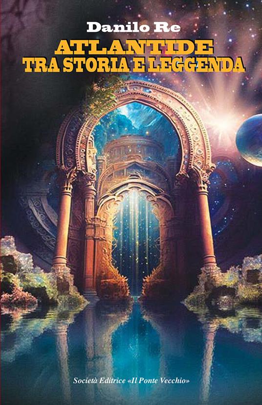 Atlantide tra storia e leggenda - Danilo Re - copertina