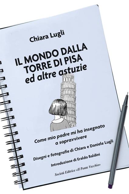Il mondo dalla torre di Pisa ed altre astuzie - Chiara Lugli - copertina