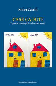 Case perdute. Esperienze di famiglie del nostro tempo!