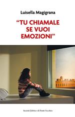 «Tu chiamale se vuoi emozioni»