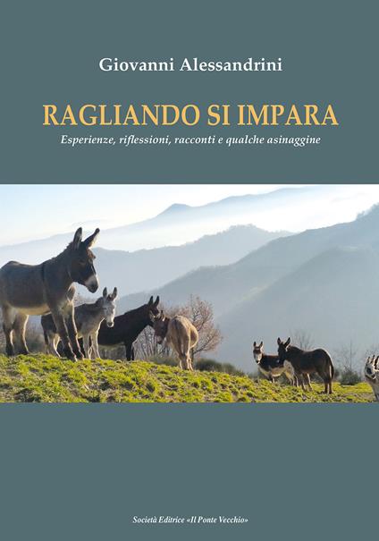 Ragliando si impara. Esperienze, riflessioni, racconti e qualche asinaggine - Giovanni Alessandrini - copertina